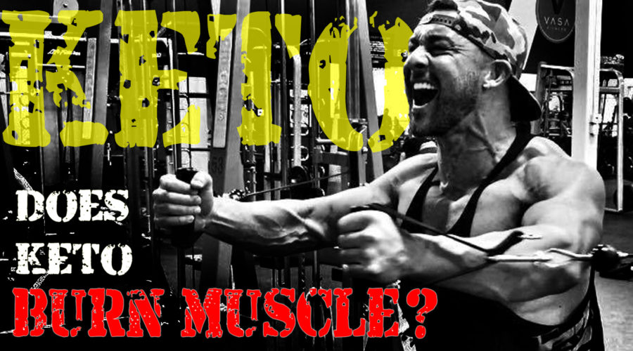 DOES KETO BURN MUSCLE?