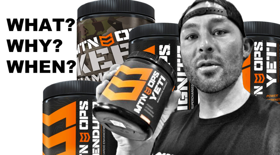 MTN OPS:  WHAT TO TAKE, WHY AND WHEN?