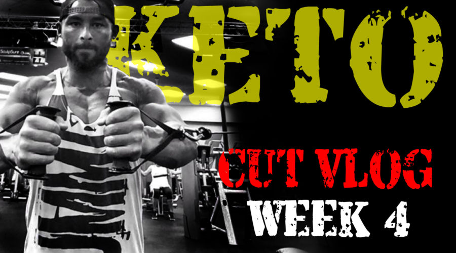 CUTTING WITH KETO /// WEEK 4