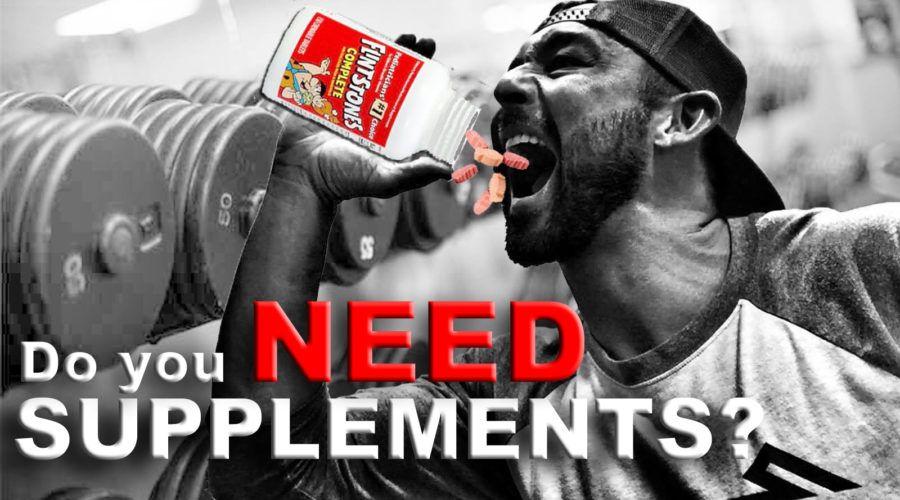 Do you NEED Supplements?